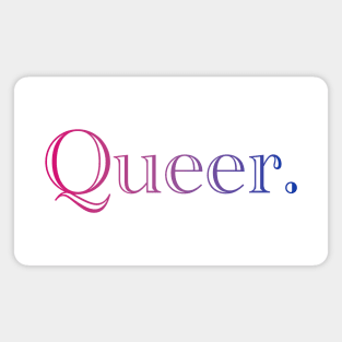 Bi+ Queer. (Bi Flag) Magnet